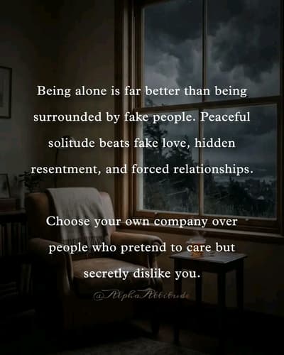 Embrace solitude, but stay humble